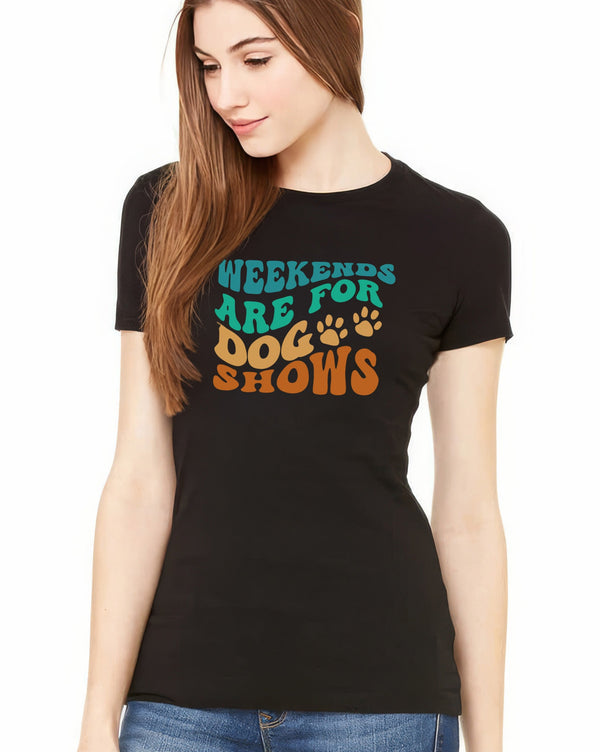 Weekends Are For Dog Shows - Women's Favorite Tee