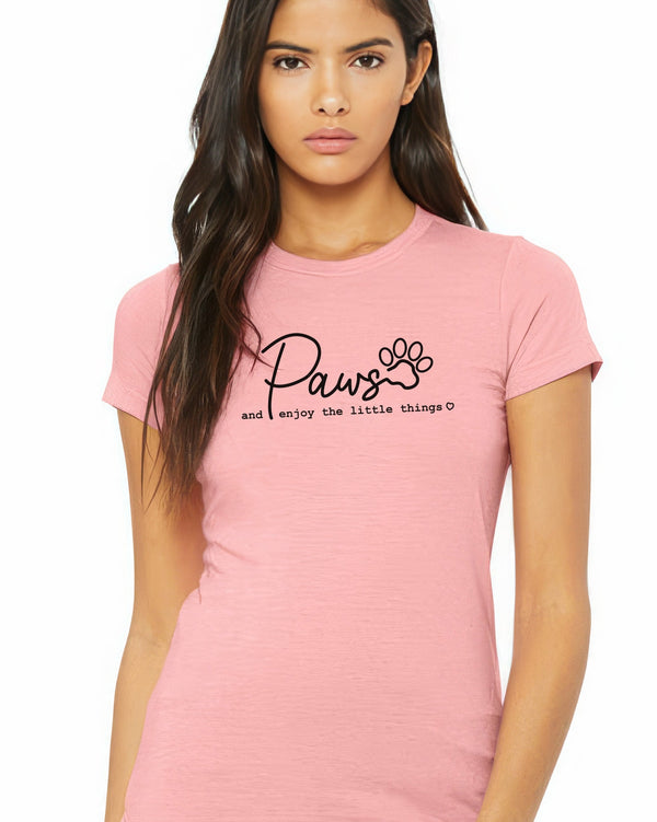 Paws and Enjoy The Little Things - Women's Favorite Tee